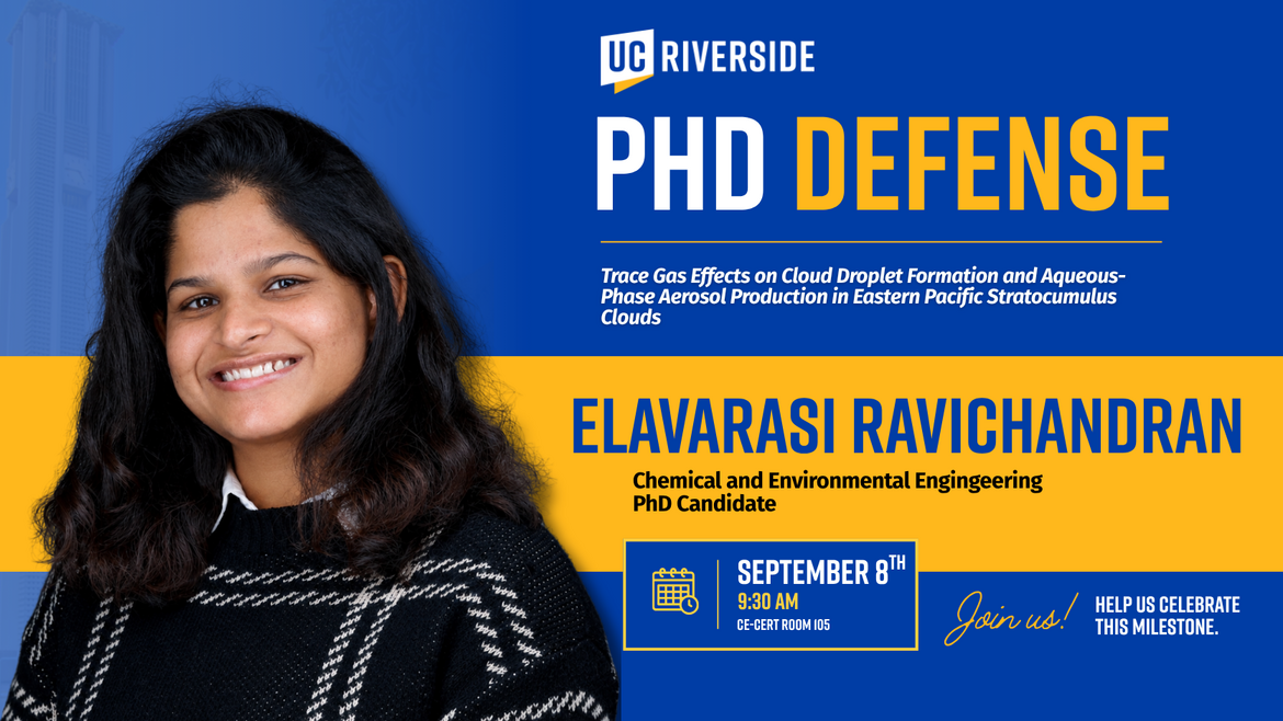 Promotional graphic for a UC Riverside PhD defense featuring Elavarasi Ravichandran, a Chemical and Environmental Engineering PhD candidate, presenting research on Trace Gas Effects on Cloud Droplet Formation and Aqueous-Phase Aerosol Production in Eastern Pacific Stratocumulus Clouds.