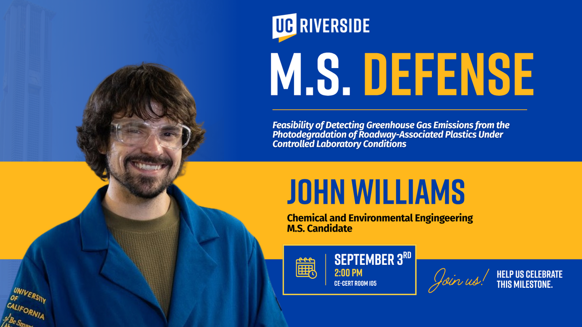 Promotional graphic for a UC Riverside defense featuring John Williams, a Chemical and Environmental Engineering M.S. candidate, presenting research on Feasibility of Detecting Greenhouse Gas Emissions from the Photodegradation of Roadway-Associated Plastics Under Controlled Laboratory Conditions