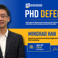 Promotional graphic for a UC Riverside PhD defense featuring Minghao Han, a Chemical and Environmental Engineering PhD candidate, presenting research on Atmospheric Measurement Systems for Characterizing Emissions and Secondary Aerosol Formation.