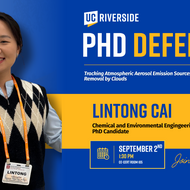 Promotional graphic for a UC Riverside PhD defense featuring Lintong Cai, a Chemical and Environmental Engineering PhD candidate, presenting research on Tracking Atmospheric Aerosol Emission Sources and Their Removal by Clouds.