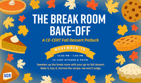 A Fall-themed announcement poster with a blue background, decorated with maple leaves and various dessert illustrations (pie slices, cookies). Text reads: "The Break Room Bake-Off, A CE-CERT Fall Dessert Potluck, November 18, 12:00 PM - 1:00 PM, CE-CERT Kitchen & Patio.