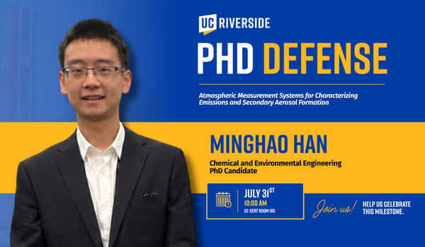 Promotional graphic for a UC Riverside PhD defense featuring Minghao Han, a Chemical and Environmental Engineering PhD candidate, presenting research on Atmospheric Measurement Systems for Characterizing Emissions and Secondary Aerosol Formation.