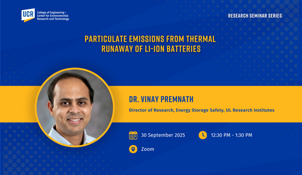 Promotional graphic for CE-CERT Research Seminar Series. Title reads 'Particulate Emissions from Thermal Runaway of Li-ion Batteries.' Features a headshot of Dr. Vinay Premnath, Director of Research, Energy Storage Safety, UL Research Institutes. Event details: September 30, 2025, 12:30 PM – 1:30 PM, held on Zoom. Design uses UCR branding with blue and gold accents.