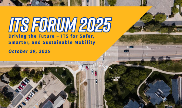 Event flyer for ITS Forum 2025 with an overhead view of a city intersection in the background. A bold yellow banner overlays the image with the text: ITS Forum 2025 – Driving the Future: ITS for Safer, Smarter, and Sustainable Mobility. October 29, 2025.