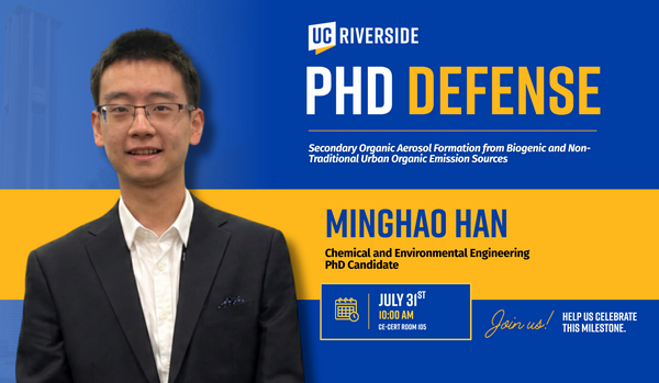 Promotional graphic for a UC Riverside PhD defense featuring Minghao Han, a Chemical and Environmental Engineering PhD candidate, presenting research on Atmospheric Measurement Systems for Characterizing Emissions and Secondary Aerosol Formation.