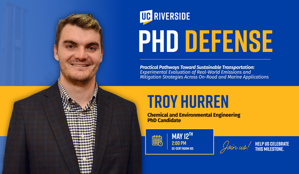Horizontal banner-style graphic announcing a PhD defense at UC Riverside. On the left, a professional headshot of a young man with short brown hair, light facial hair, and a blazer over a checkered shirt, set against a blue gradient background with a faint campus tower. On the right, bold white and gold text reads “PhD Defense,” followed by the title of the dissertation. A gold band across the middle highlights the name “Troy Hurren,” identified as a Chemical and Environmental Engineering PhD candidate. At 
